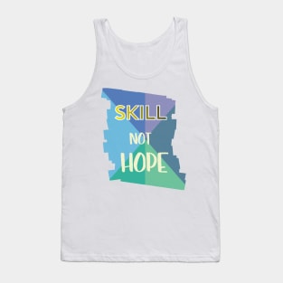 Skill Not Hot Tank Top